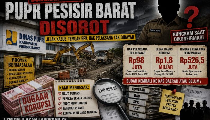 PUPR Pesisir Barat Dipertanyakan Rp1,8 Miliar hingga Rp526 Juta Akan Dilaporkan Ke APH